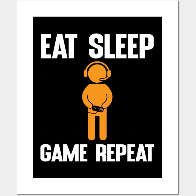 Eat, sleep, Game and repeat Wall Art by FatTize